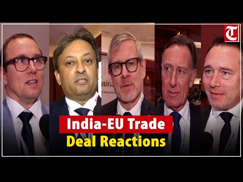 Delhi: Reactions on India-EU Trade Deal by Global Business Leaders & Experts