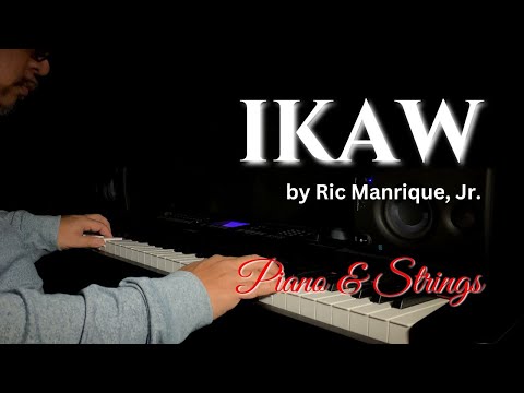 Ikaw (Ric Manrique, Jr.) | Piano and Strings
