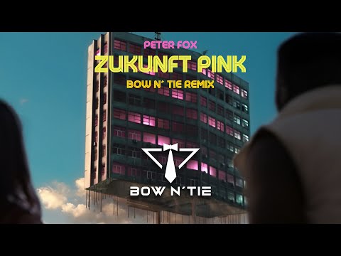 Peter Fox - Zukunft Pink (Bow n´ Tie Remix)