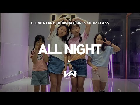 JST ELEMENTARY GIRLS KPOP THURSDAY CLASS I IVE - All night