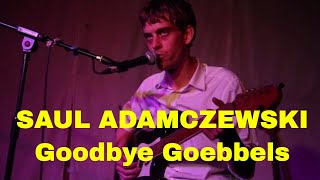 Saul Adamczewski  Live @ The Windmill. 'Goodbye Goebbels'