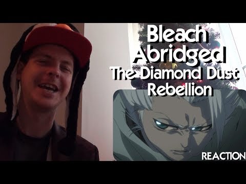 Bleach (S) Abridged: The Diamond Dust Rebellion REACTION