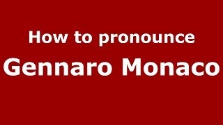 How to pronounce Gennaro Monaco