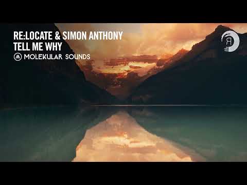 UPLIFTING TRANCE: Re:Locate & Simon Anthony - Tell Me Why [Molekular Sounds]