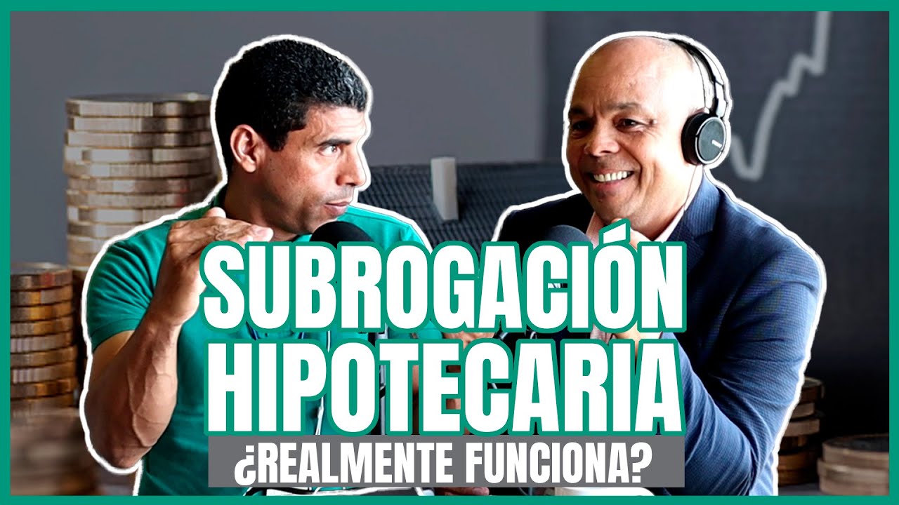 EP. 15 | CRÉDITOS HIPOTECARIOS Y SUBROGACIÓN: ¿Es Realmente una Opción en la República Dominicana?