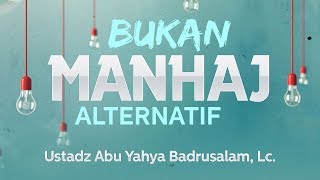 Download lagu Ceramah Agama: Bukan Manhaj Alternatif (Ustadz Abu Yahya Badrusalam, Lc.) mp3 Download lagu Ceramah Agama: Bukan Manhaj Alternatif (Ustadz Abu Yahya Badrusalam, Lc.) mp3