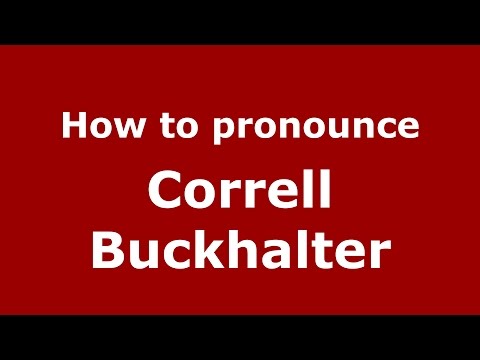 How to pronounce Correll Buckhalter (American English/US)  - PronounceNames.com