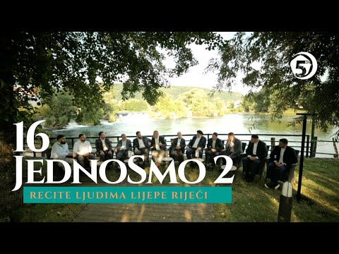 JednoSmo 2 - Recite ljudima lijepe riječi - (16. emisija)