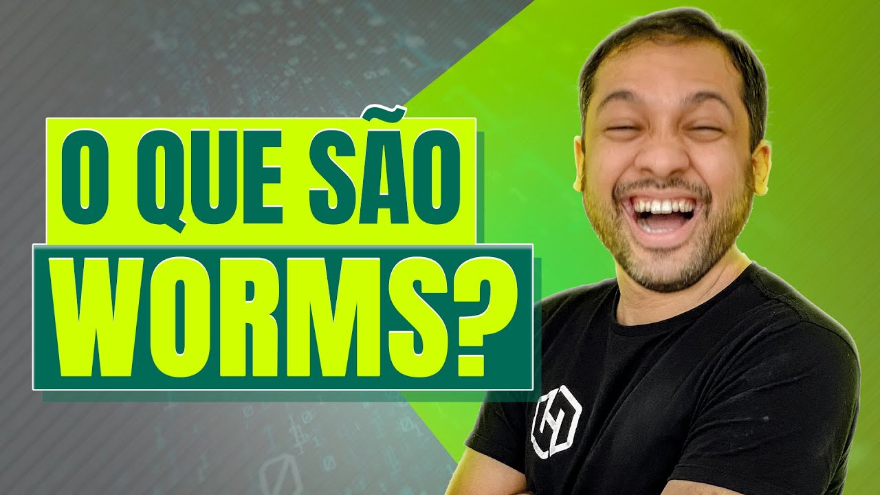 🐍O que são os Worms?🦠@HardwareRedesBrasil Curso de Segurança com Prática #aula18