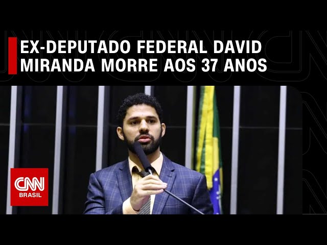 Ex-deputado federal David Miranda morre aos 37 anos | CNN NOVO DIA