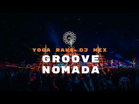 Groove Nomada - Yoga Rave DJ Mix | Ethnic Electronica