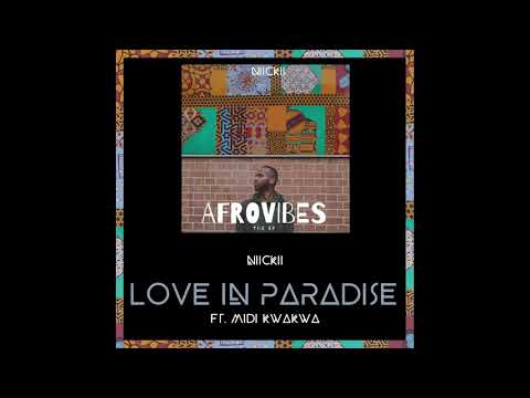 NIICKII ft MiDi KwaKwa - LOVE IN PARADISE  [Official Audio]