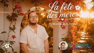 La fête des mères - JoMoove & C.Sybel