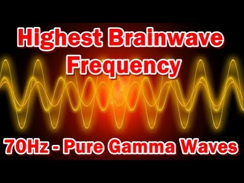 Highest Brainwave Frequency Pure Gamma Waves - 70Hz : To Achieved Peak Concentration #gammawaves