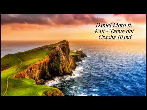 Daniel Moro ft. Kali -Tamte dni (Czacha Bland)