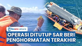 Operasi Pencarian Korban KM Putri Sakinah di Labuan Bajo Ditutup, Tim SAR Gabungan Gelar Tabur Bunga