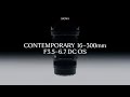 Features - Sigma 16-300mm F3.5-6.7 DC OS | Contemporary