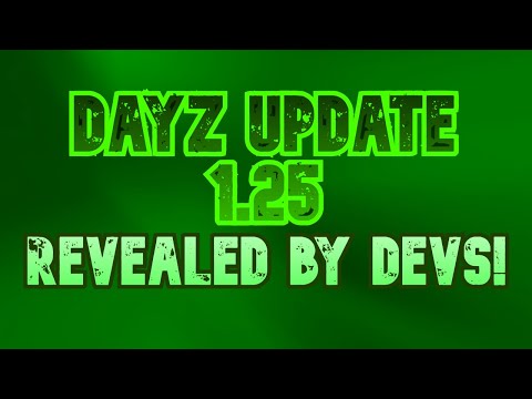 New DayZ Update 1.25 Revealed!