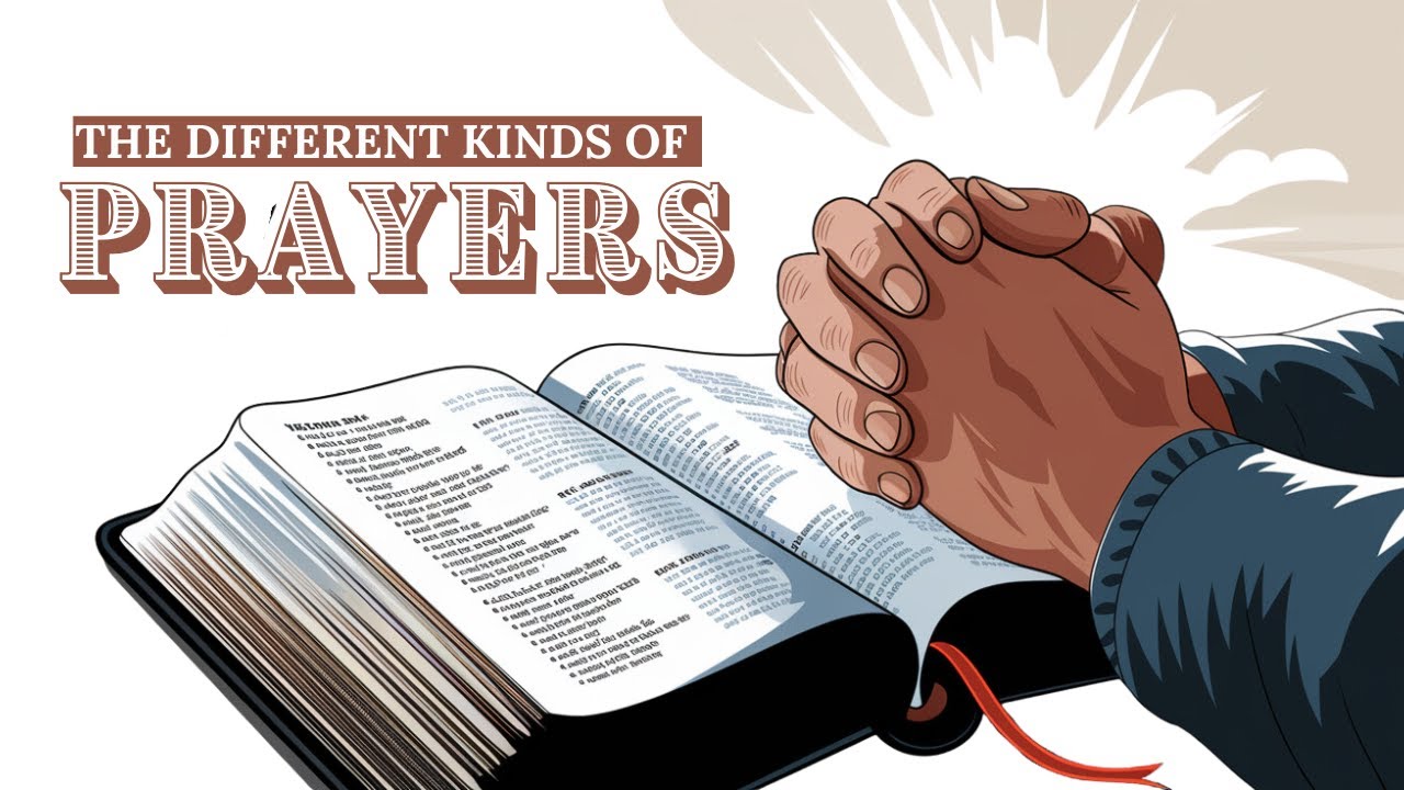 7 Powerful Types of Prayer in the Bible Every Christian Should Know