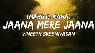 Jaana Mere Jaana  Mahiyil Maha  Omar Lulu Vineeth 