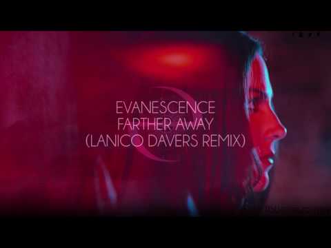 Evanescence - Farther Away (Lanico Davers Remix)