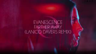 Evanescence - Farther Away (Lanico Davers Remix)