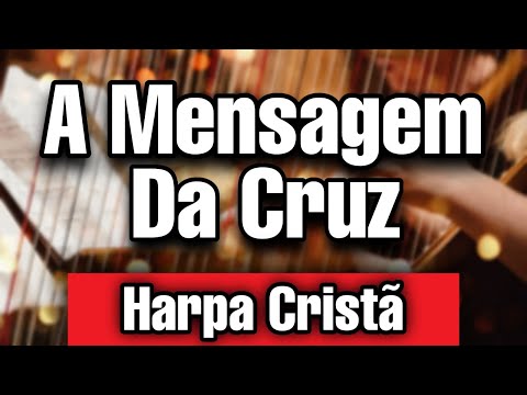 A MENSAGEM DA CRUZ - HARPA CRISTÃ | ANDRÉ BARROSO