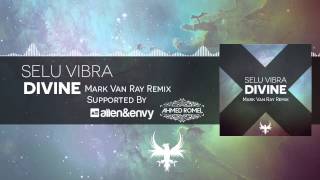 Selu Vibra - Divine (Mark Van Ray Remix) @ Orchestrance 096