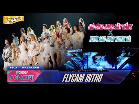Chị Đẹp Concert | Flycam intro NƠI BÌNH MINH ĐẦY NẮNG x NGÔI SAO GIỮA THIÊN HÀ - Chị Đẹp 2023 & 2024