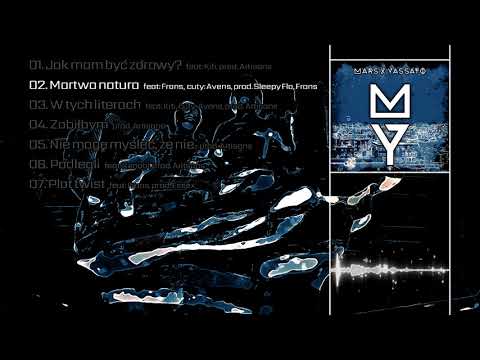 Mars x Yassato - Martwa natura feat. Frans, cuty: Avens (prod. Sleepy Flo, Frans)
