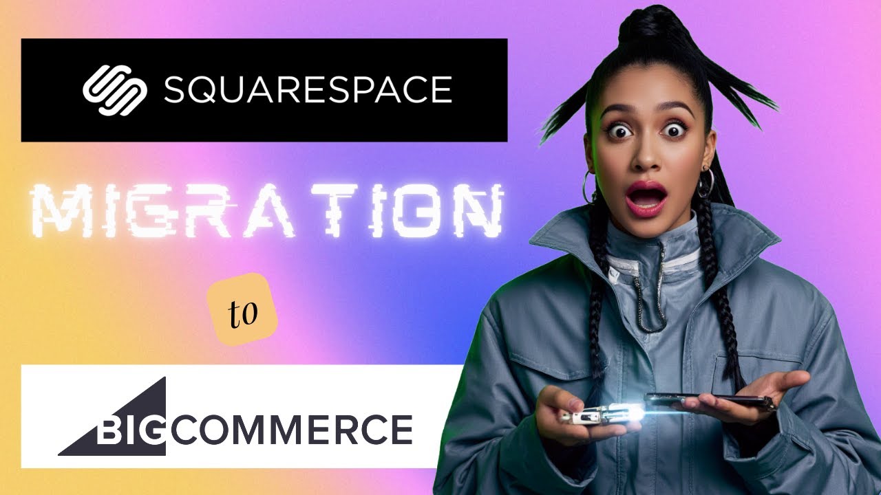 Ultimate Squarespace to BigCommerce Migration Guide