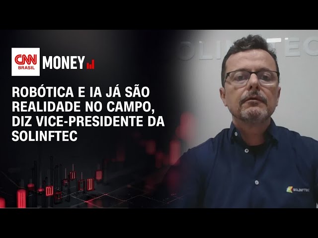 Robótica e IA já são realidade no campo, diz vice-presidente da Solinftec | CNN AGRO NEWS