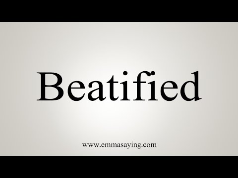 How To Say Beatified