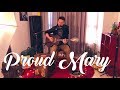 Proud Mary - Creedence Clearwater Revival (Cover)