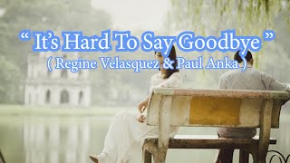 It&#39;s Hard To Say Goodbye Karaoke || Regine Velasquez &amp; Paul Anka || 4K