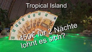 Tropical Island - lohnt es sich?