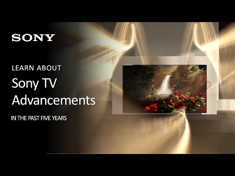 Sony | Learn About Advancements in BRAVIA TVs in the Past Five Years