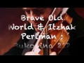 Brave Old World & Itzhak Perlman: Bukovina 212