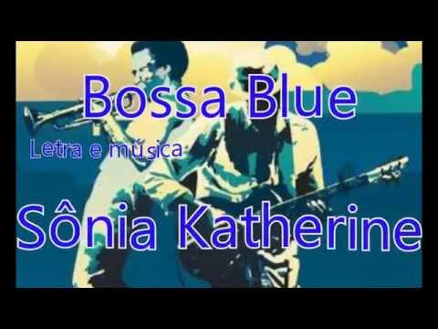 Bossa Blue - Sônia Katherine