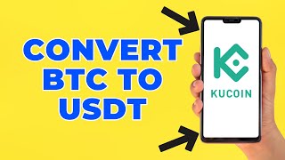 How to Convert BTC to USDT on Kucoin (Step by Step)