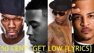 50 Cent - Get Low ft. Jeremih, 2 Chainz, T.I [Lyrics]