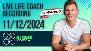 Live Life Coaching Replay - 11/12/2024 | Andrew Cipriano