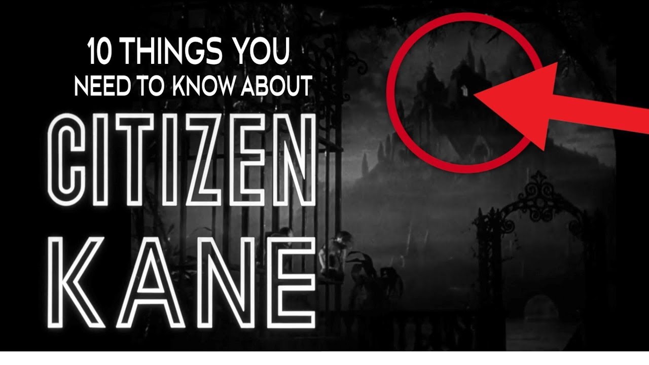 CITIZEN KANE (1941): 10 Things You Need To Know