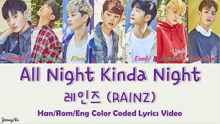 [Han/Rom/Eng]All Night Kinda Night - 레인즈 (RAINZ) Color Coded Lyrics Video
