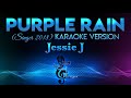Jessie J - Purple Rain (Singer 2018) KARAOKE (W/Backing Vocals) || Prince