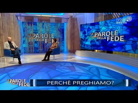 Le parole della Fede, 15 dicembre 2020 - Perchè preghiamo?