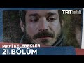 Mavi Kelebekler 21 Bölüm NostaljiTRT