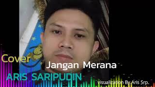 Download lagu JANGAN MERANA COVER BY ARIS SARIPUDIN mp3