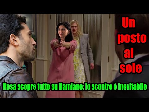 A Place in the Sun - Rosa learns everything about Damiano: a clash is inevitable.