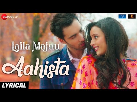 Aahista | Arijit Singh & Jonita Gandhi | Avinash T & Tripti D | Imtiaz Ali | Laila Majnu | Lyrical